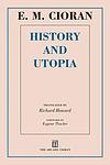 Cover of 'History And Utopia' by Emil Cioran