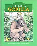 Cover of 'If I Had A Gorilla' by Mercer Mayer