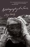 Cover of 'Autobiography Of A Face' by Lucy Grealy