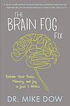 Cover of 'The Brain Fog Fix' by Mike Dow