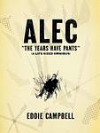 Cover of 'Alec: The Years Have Pants' by Eddie Campbell