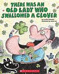 Cover of 'There Was An Old Lady Who Swallowed A Clover!' by Lucille Colandro