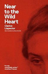 Cover of 'Near To The Wild Heart' by Clarice Lispector