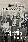 Cover of 'The Friday Afternoon Club' by Griffin Dunne