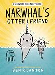 Cover of 'Narwhal's Otter Friend' by Ben Clanton