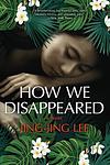 Cover of 'How We Disappeared' by Jing-Jing Lee