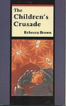 Cover of 'The Children’s Crusade' by Rebecca Brown