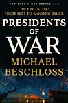Cover of 'Presidents Of War' by Michael Beschloss