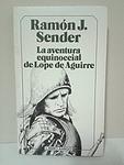 Cover of 'La Aventura Equinoccial De Lope De Aguirre' by Ramón J. Sender