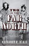 Cover of 'Two In The Far North' by Margaret E. Murie