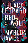 Cover of 'Black Leopard, Red Wolf' by Marlon James