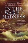 Cover of 'In The Wake Of Madness' by Joan Druett