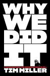 Cover of 'Why We Did It' by Tim           Miller