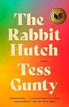 Cover of 'The Rabbit Hutch' by Tess Gunty
