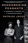 Cover of 'Remembering Peasants' by Patrick Joyce