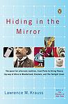 Cover of 'Hiding In The Mirror' by Lawrence M. Krauss