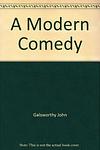 Cover of 'A Modern Comedy' by John Galsworthy