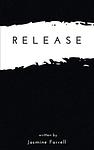 Cover of 'Release' by Jasmine Farrell