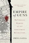 Cover of 'Empire Of Guns' by Priya Satia