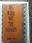 Cover of 'We Were Not The Savages' by Daniel N. Paul