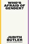 Cover of 'Who’s Afraid Of Gender?' by Judith Butler