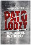 Cover of 'Patolodzy. Panie Doktorze, Czy To Rak?' by Paulina Łopatniuk