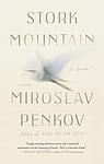 Cover of 'Stork Mountain' by Miroslav Penkov