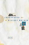 Cover of 'Landscapes Of A Distant Mother' by Said