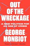 Cover of 'Out Of The Wreckage' by George Monbiot