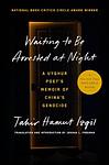 Cover of 'Waiting To Be Arrested At Night' by Tahir Hamut Izgil