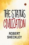 Cover of 'The Status Civilization' by Robert Sheckley
