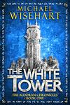 Cover of 'The White Tower' by Michael Wisehart
