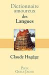 Cover of 'Dictionnaire Amoureux Des Langues' by Claude Hagège