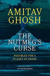 Cover of 'The Nutmeg's Curse' by Amitav Ghosh