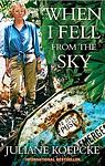 Cover of 'When I Fell From The Sky' by Juliane Koepcke