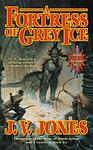 Cover of 'A Fortress Of Grey Ice' by J.V. Jones