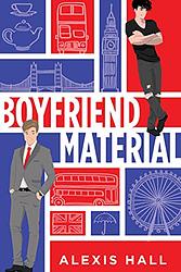 Cover of 'Boyfriend Material' by Alexis Hall