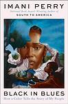 Cover of 'Black In Blues' by Imani Perry
