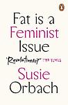 Cover of 'Fat Is A Feminist Issue' by Susie Orbach