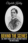 Cover of 'Thirty Years As A Slave And Four Years In The White House' by Elizabeth Keckley