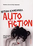 Cover of 'Autofiction' by Hitomi Kanehara