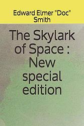 Cover of 'The Skylark Of Space' by Edward Elmer Smith