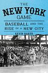 Cover of 'The New York Game' by Kevin Baker