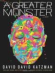 Cover of 'A Greater Monster' by David David Katzman