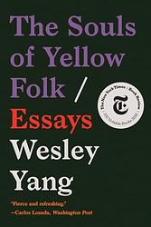 Cover of 'The Souls Of Yellow Folk' by Wesley Yang