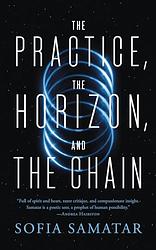 Cover of 'The Practice, The Horizon And The Chain' by Sofia Samatar