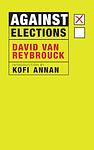 Cover of 'Against Elections' by David Van Reybrouck
