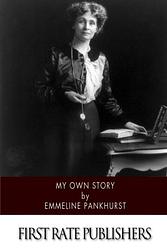 Cover of 'My Own Story' by Emmeline Pankhurst