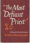 Cover of 'Most Defiant Priest' by Anthony Girandola