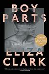 Cover of 'Boy Parts' by Eliza  Clark